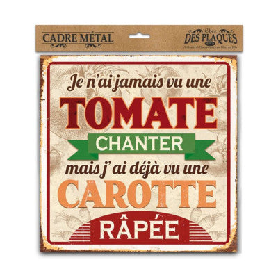 Plaque Décorative - Je N'ai Jamais Vu Une Tomate Chanter