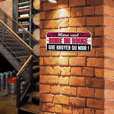 Plaque Humour - Mieux Vaut Boire Du Rouge