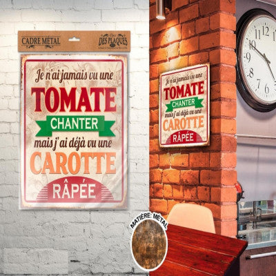  Plaque Décorative - Je N'ai Jamais Vu Une Tomate Chanter