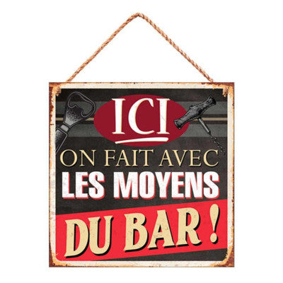  Plaque Métal - Ici On Fait Avec Les Moyens Du BAR