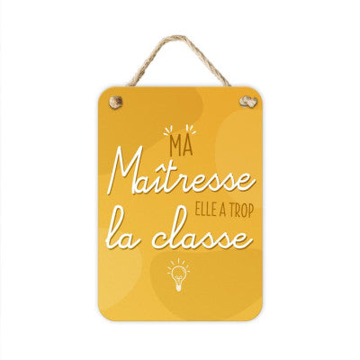  Plaque Métal Ma Maîtresse Elle A Trop La Classe
