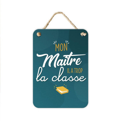  Plaque Métal Mon Maître Il A Trop La Classe
