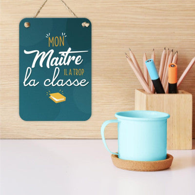  Plaque Métal Mon Maître Il A Trop La Classe