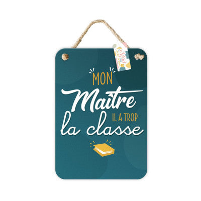  Plaque Métal Mon Maître Il A Trop La Classe