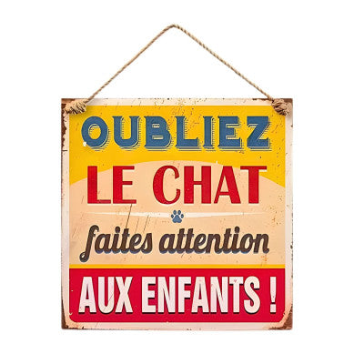  Plaque Métal - Oubliez Le Chat - 20 X 20 Cm
