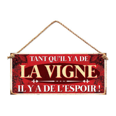  Plaque Métal - Tant Qu'il Y A De La Vigne...