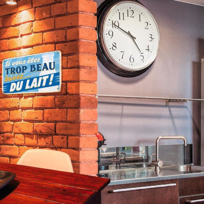  Plaque - Si Vous êtes Trop Beau Buvez Du Lait