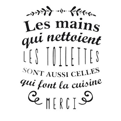  Stickers Citation - Les Mains Qui Nettoient Les Toilettes...