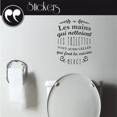  Stickers Citation - Les Mains Qui Nettoient Les Toilettes...